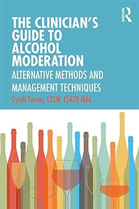 The Clinician’s Guide to Alcohol Moderation: Alternative Methods and Management Techniques - Orginal Pdf